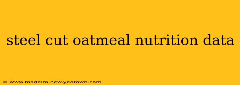 steel cut oatmeal nutrition data