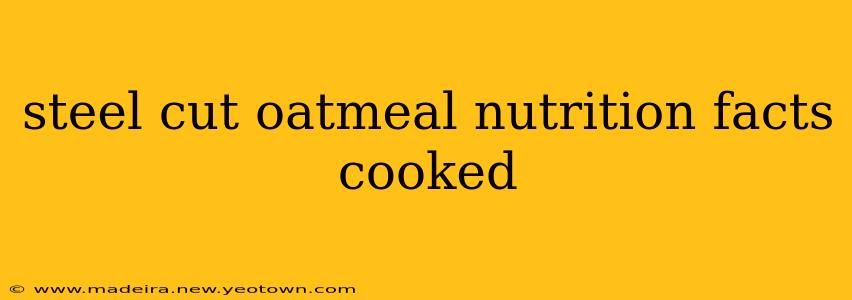 steel cut oatmeal nutrition facts cooked