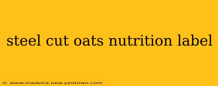 steel cut oats nutrition label