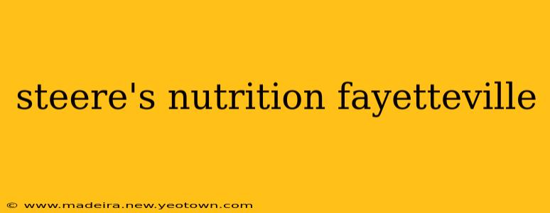 steere's nutrition fayetteville