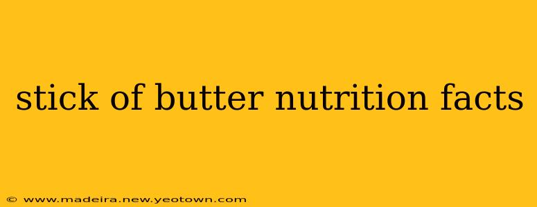 stick of butter nutrition facts