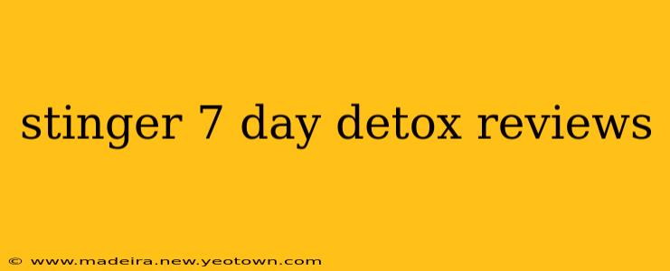 stinger 7 day detox reviews