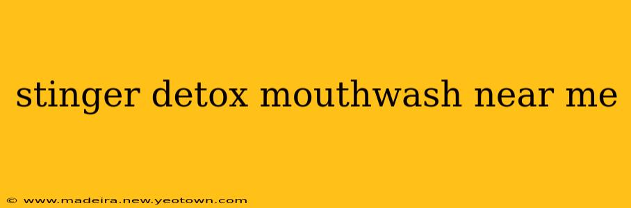 stinger detox mouthwash near me