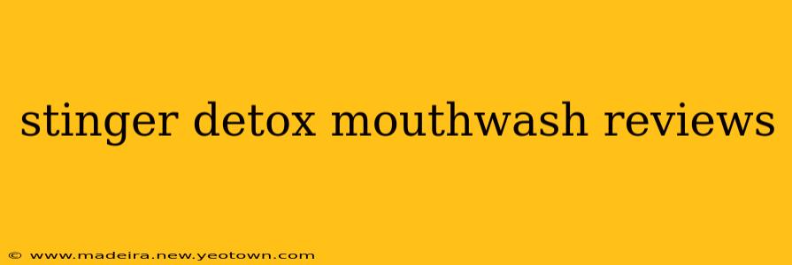 stinger detox mouthwash reviews