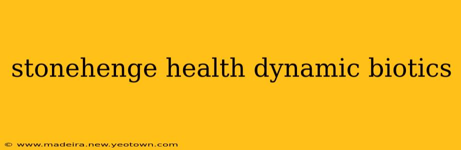 stonehenge health dynamic biotics