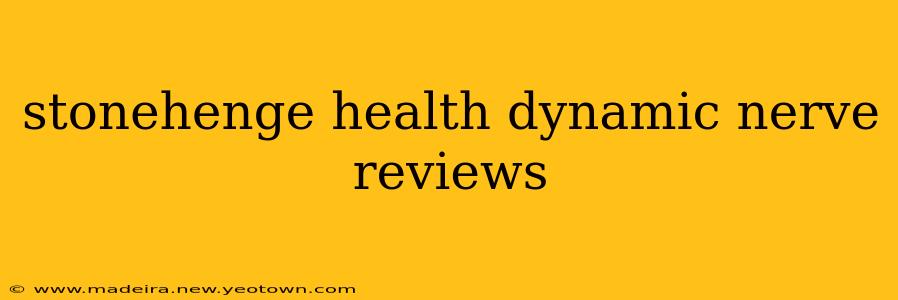 stonehenge health dynamic nerve reviews