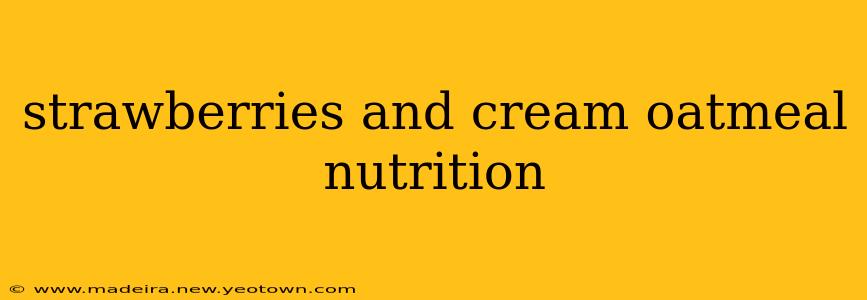 strawberries and cream oatmeal nutrition