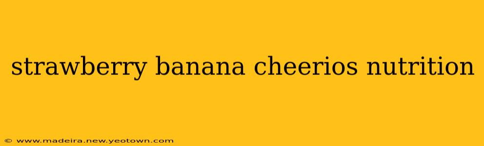 strawberry banana cheerios nutrition