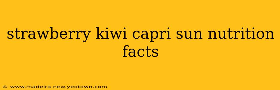 strawberry kiwi capri sun nutrition facts