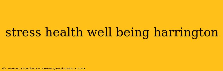 stress health well being harrington