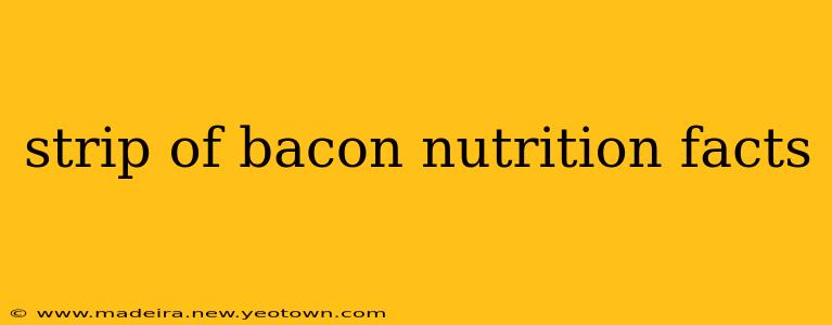 strip of bacon nutrition facts