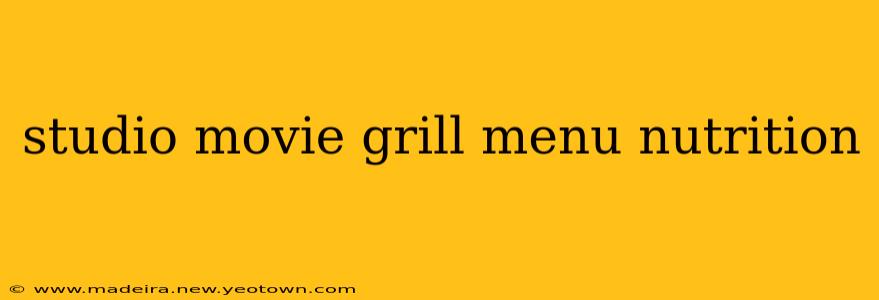 studio movie grill menu nutrition