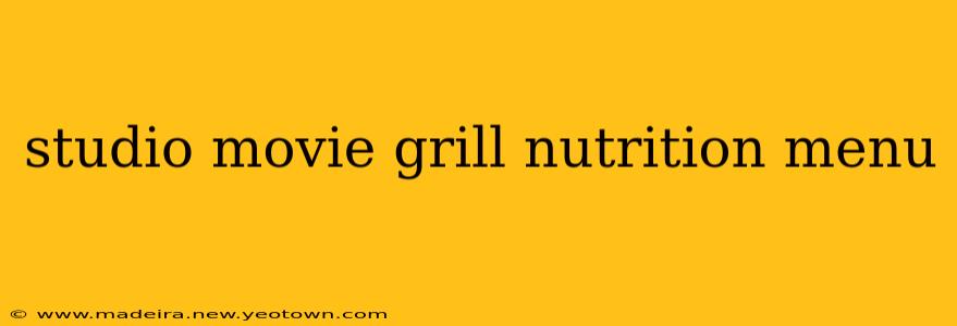 studio movie grill nutrition menu