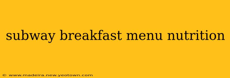 subway breakfast menu nutrition