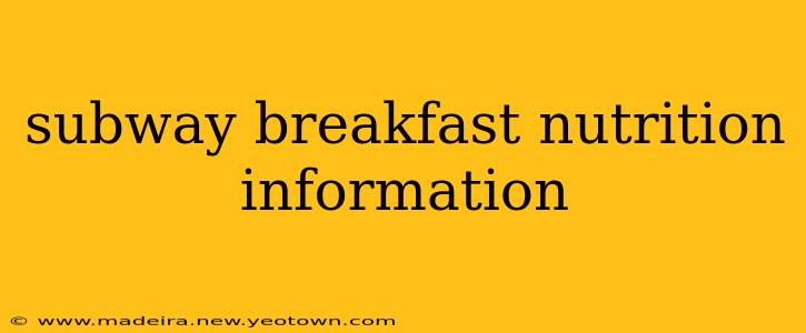 subway breakfast nutrition information