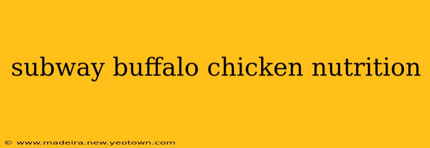 subway buffalo chicken nutrition