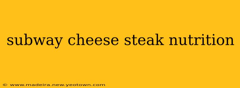 subway cheese steak nutrition