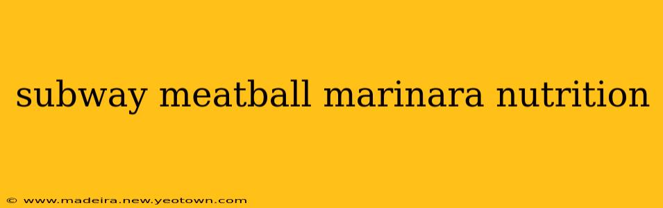 subway meatball marinara nutrition