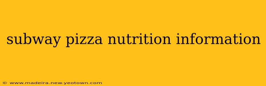 subway pizza nutrition information