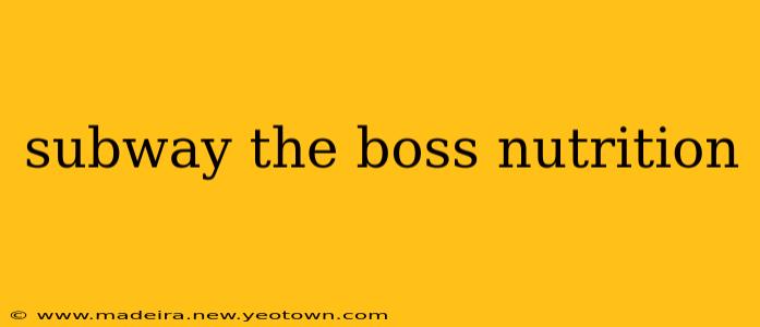 subway the boss nutrition