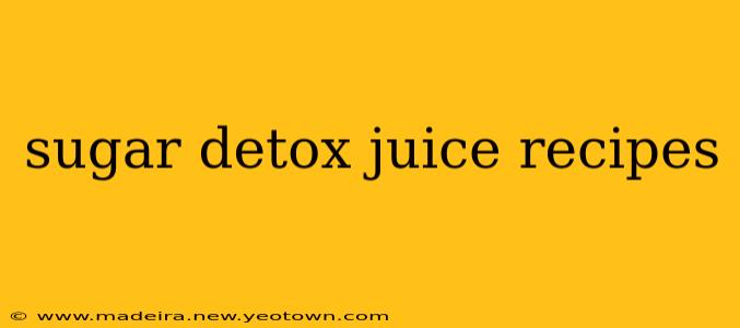 sugar detox juice recipes