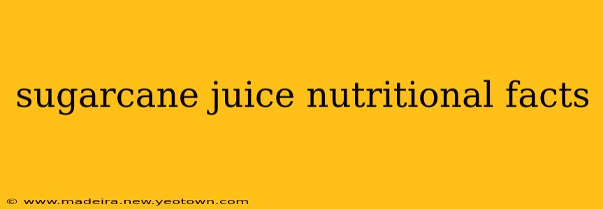 sugarcane juice nutritional facts