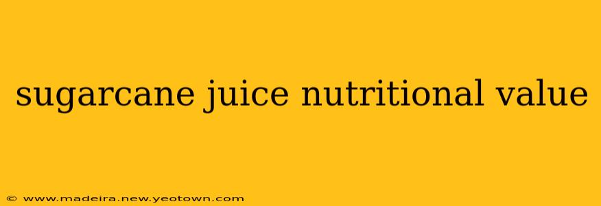 sugarcane juice nutritional value