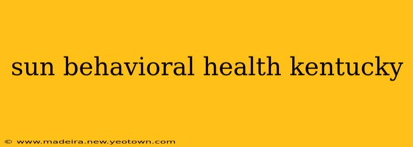 sun behavioral health kentucky