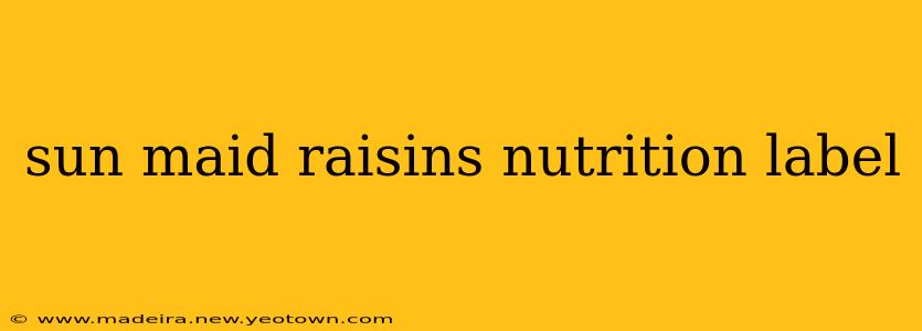 sun maid raisins nutrition label