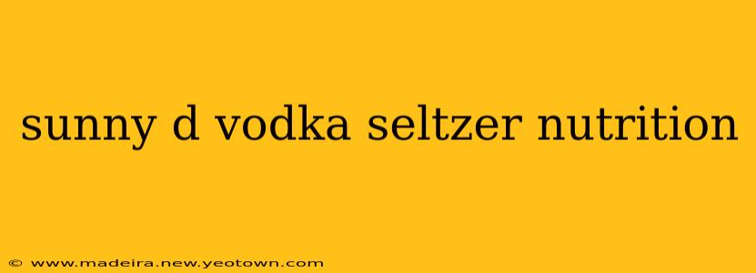 sunny d vodka seltzer nutrition