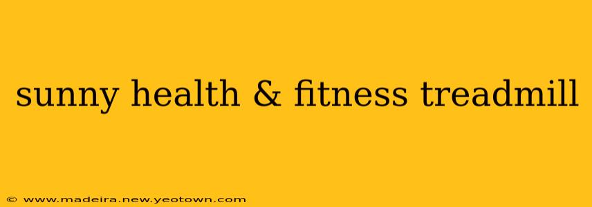 sunny health & fitness treadmill
