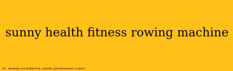 sunny health fitness rowing machine