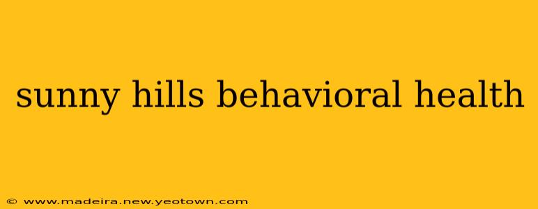 sunny hills behavioral health
