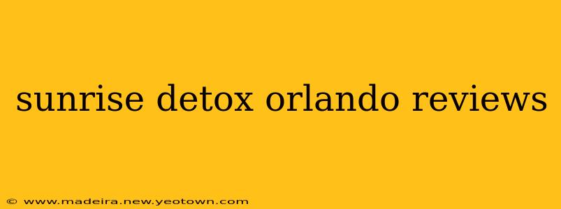 sunrise detox orlando reviews