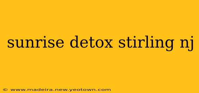 sunrise detox stirling nj