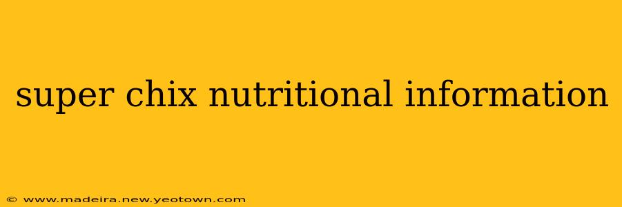 super chix nutritional information