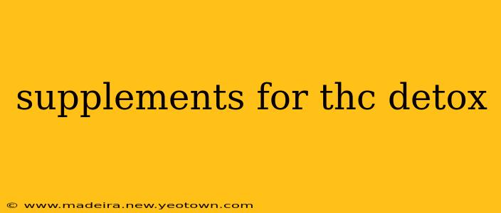 supplements for thc detox