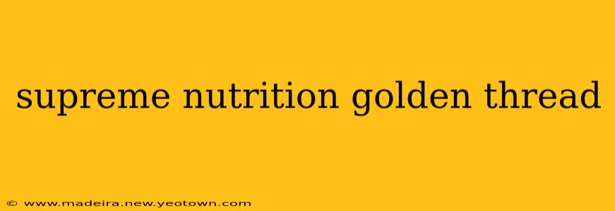 supreme nutrition golden thread