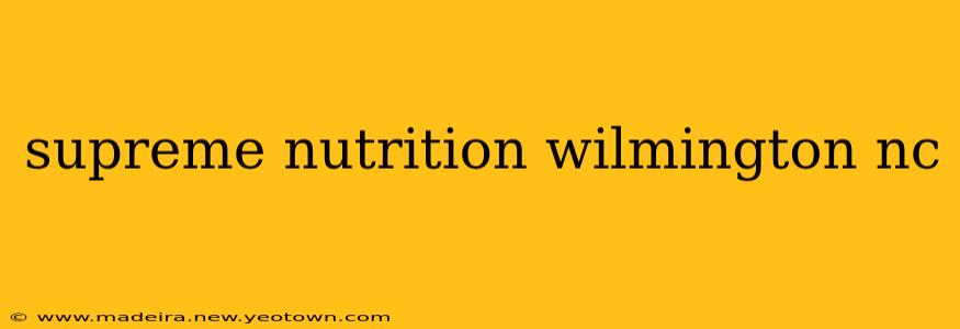 supreme nutrition wilmington nc