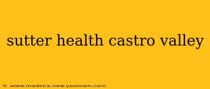 sutter health castro valley