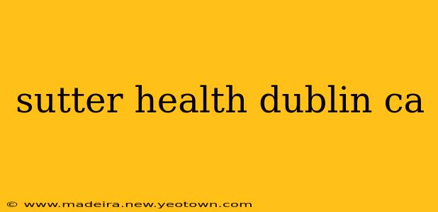 sutter health dublin ca