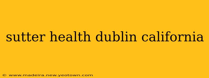 sutter health dublin california