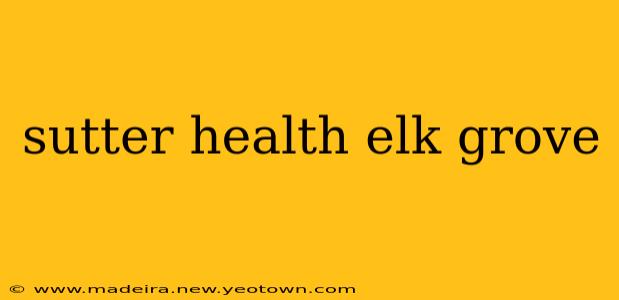 sutter health elk grove