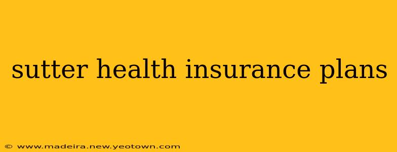 sutter health insurance plans