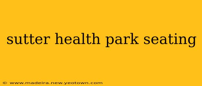 sutter health park seating