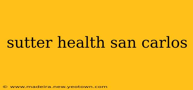sutter health san carlos