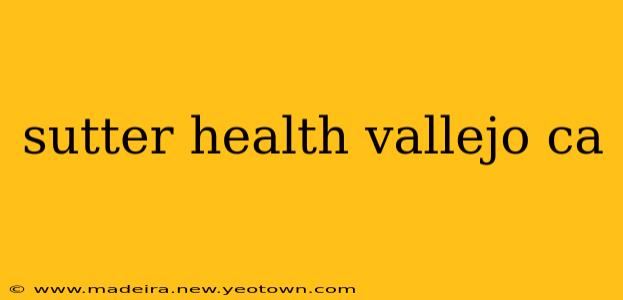 sutter health vallejo ca