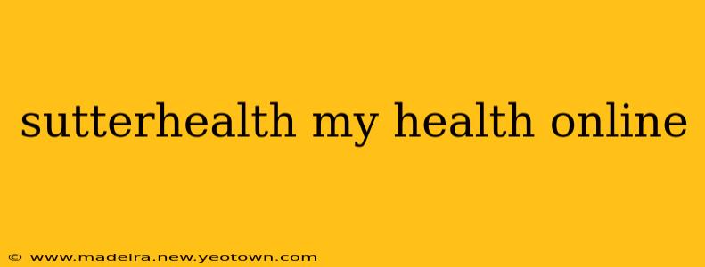 sutterhealth my health online