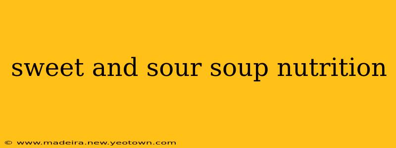 sweet and sour soup nutrition