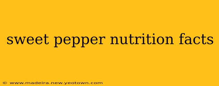 sweet pepper nutrition facts